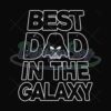 Best Dad In The Galaxy Svg Star War Design
