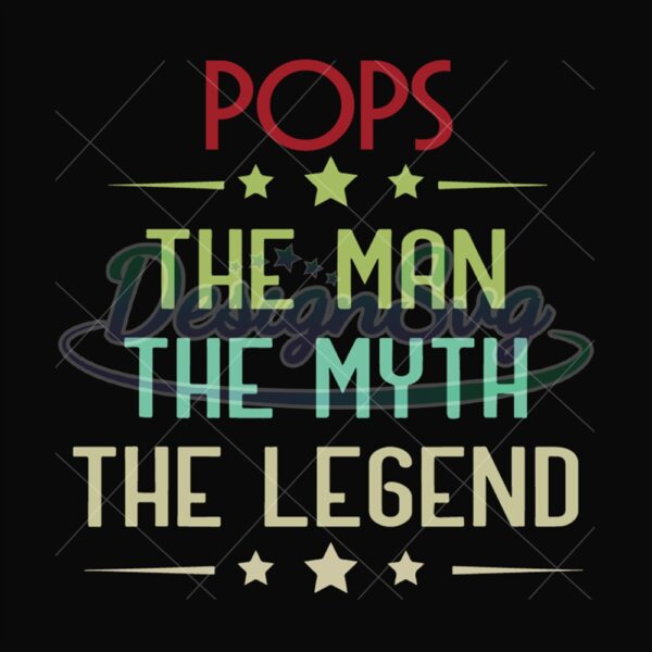 Pops The Man The Myth The Legend Svg