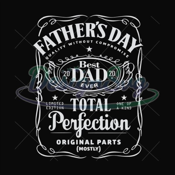 Fathers Day Best Dad Ever Total Perfection Svg