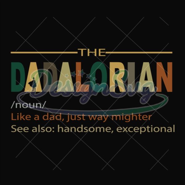 The Dadalorian Svg Gift For Dad Star Wars