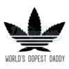Worlds Dopest Daddy Love Weed Gift For Dad Svg