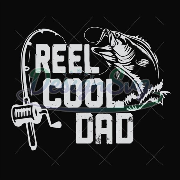 Reel Cool Dad Love Fishing Svg