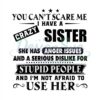 You Cant Scare Me I Have A Crazy Sister Svg