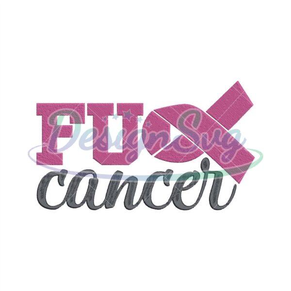 Fuck Cancer Embroidery Designs Breast Cancer