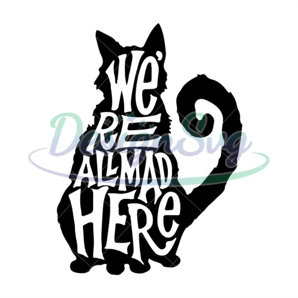 were-all-mad-here-cheshire-cat-svg