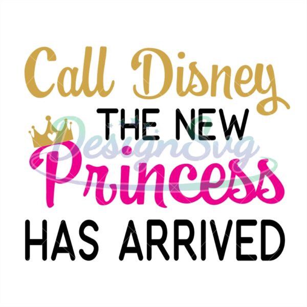 call-disney-the-new-princess-has-arrived-clipart-svg