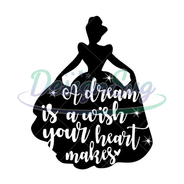 a-dream-is-a-wish-your-heart-makes-cinderella-silhouette-svg