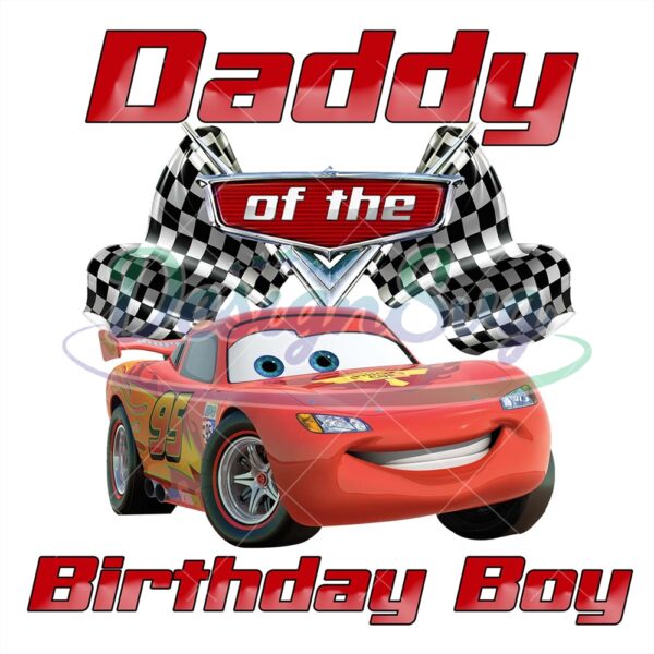 lightning-mcqueen-daddy-of-the-birthday-boy-png