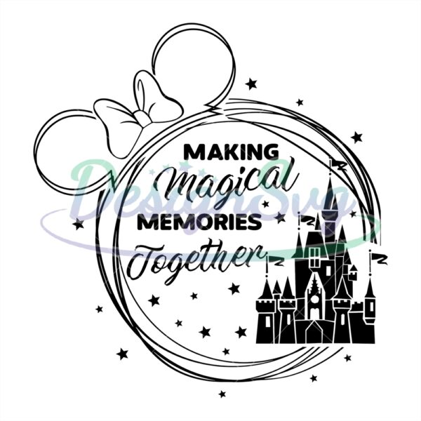 making-magical-memories-together-minnie-castle-svg