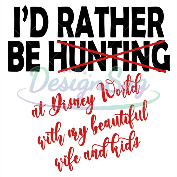 hunting-at-disney-world-with-my-wife-and-kids-svg