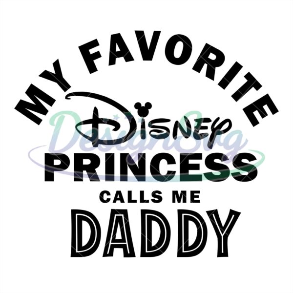 my-favourite-disney-princess-calls-me-daddy-svg