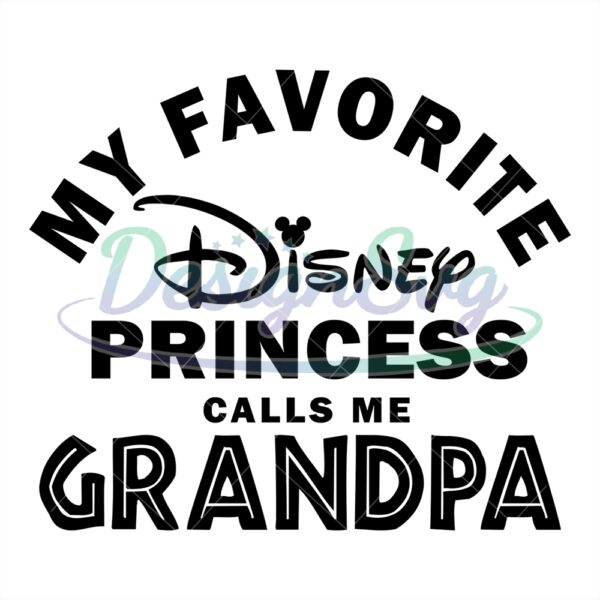 my-favourite-disney-princess-calls-me-grandpa-svg