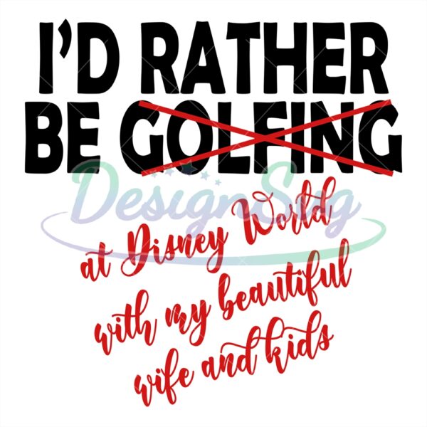 golfing-at-disney-world-with-my-beautiful-wife-and-kids-svg