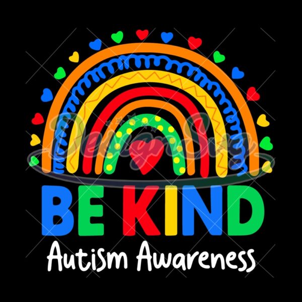 Autism Awareness To Be Kind Colorful Rainbow PNG
