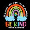 Autism Rainbow You Can Be Anything PNG