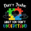 Autism Dont Judge What You Dont Understand PNG