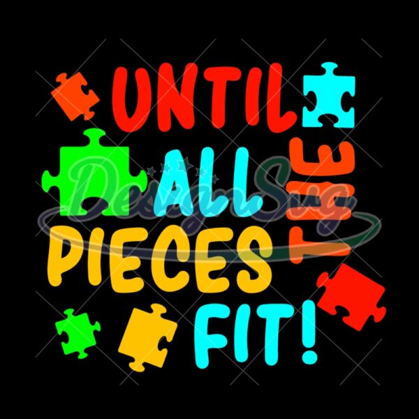 Autism Until All The Puzzle Piece Fit PNG