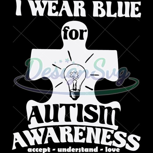 I Wear Blue For Autism Awareness PNG