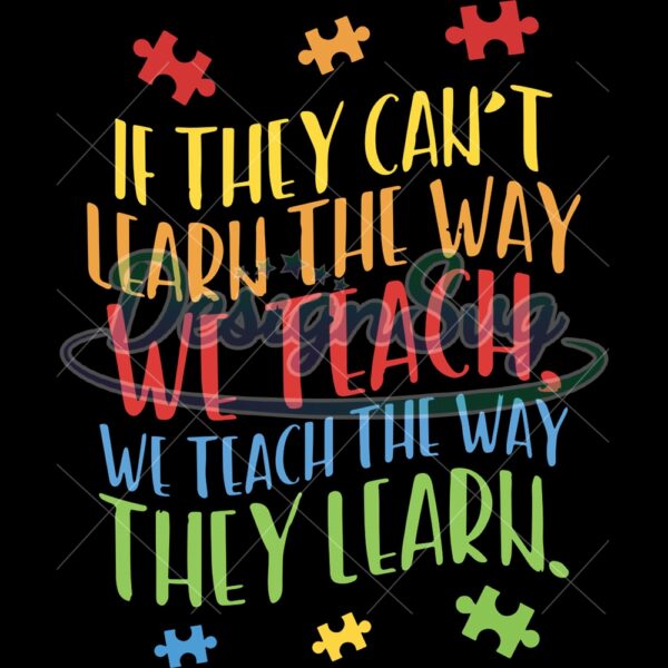 If They Cant Learn This Way We Teach Quote PNG