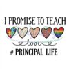 I Promise To Teach Love Principal Life PNG