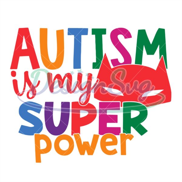 Autism Is My Super Power Batman Mask PNG