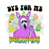Dye For Me Dollface Easter Png