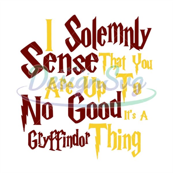 i-solemnly-sense-that-you-are-up-to-no-good-its-a-gryffindor-thing-svg
