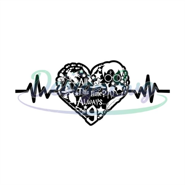 all-this-time-always-heartbeat-harry-potter-svg-cut-files