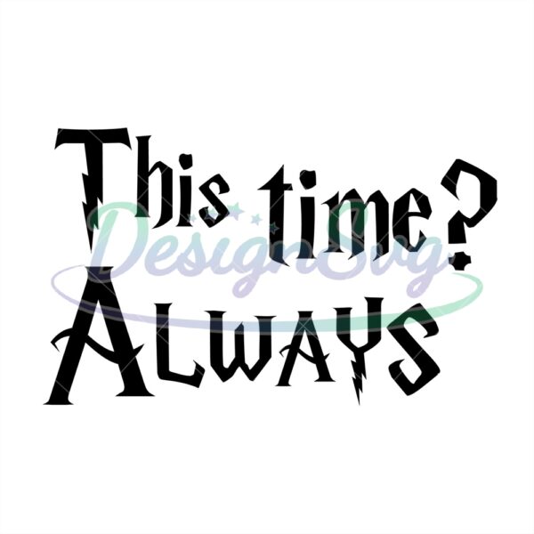this-time-always-harry-potter-movie-svg-vector-cut-files