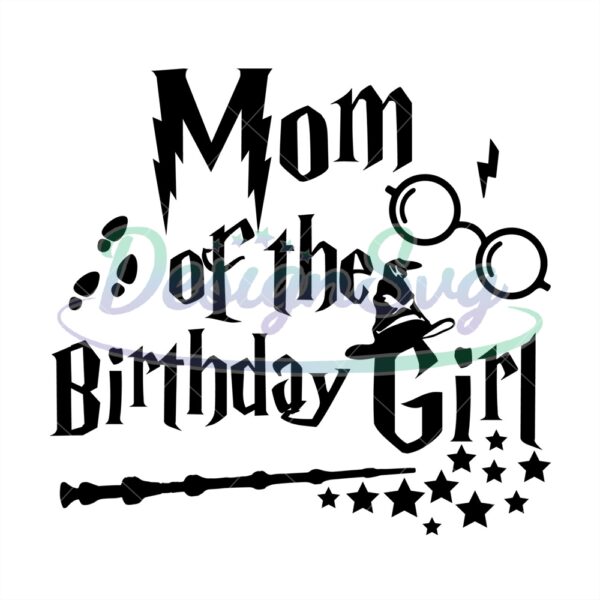 mom-of-the-birthday-girl-harry-birthday-svg-cut-files