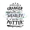 study-like-granger-protect-like-weasley-live-like-potter-svg