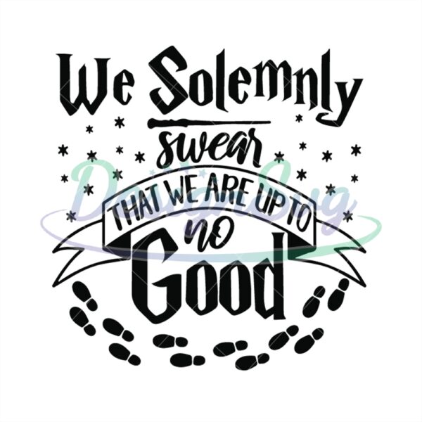 we-solemnly-swear-that-we-are-up-to-no-good-svg