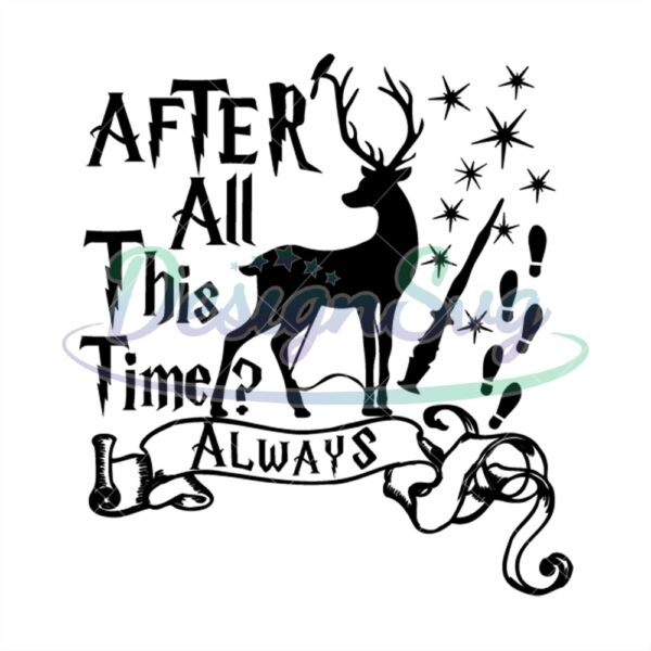 after-all-this-time-always-magic-moose-harry-potter-svg