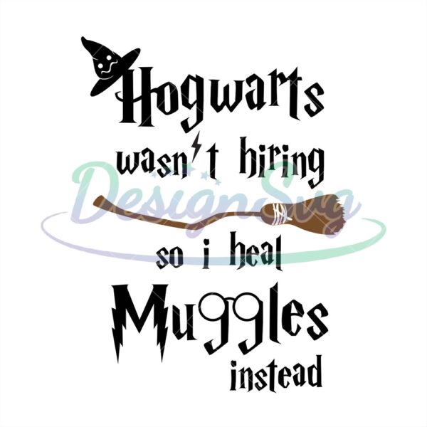 hogwarts-wasnt-hiring-so-i-heal-muggles-instead-svg