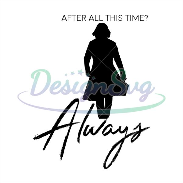 after-all-this-time-snape-always-svg-silhouette