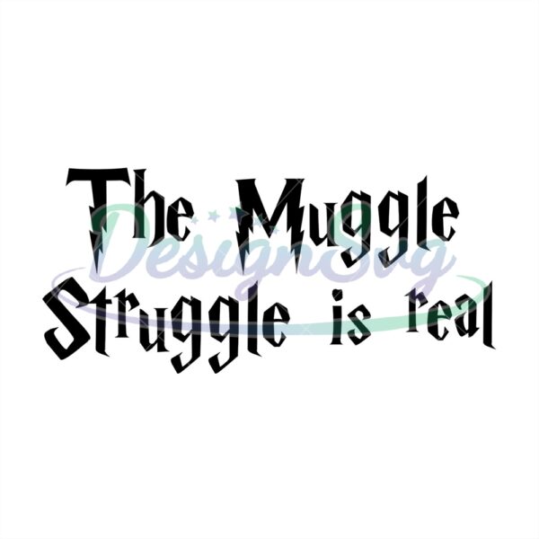 the-muggle-struggle-is-real-harry-muggle-svg