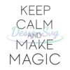 keep-calm-and-make-magic-harry-potter-svg
