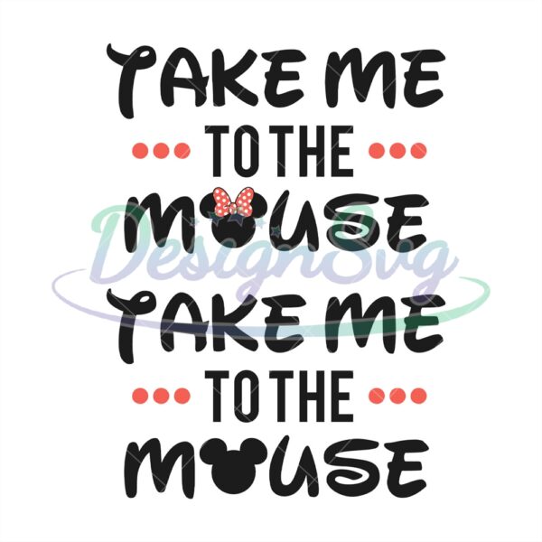 take-me-to-the-mouse-disney-mickey-minnie-mouse-svg
