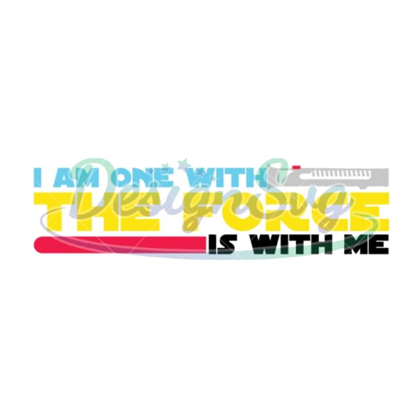 i-am-one-with-the-force-is-with-me-svg