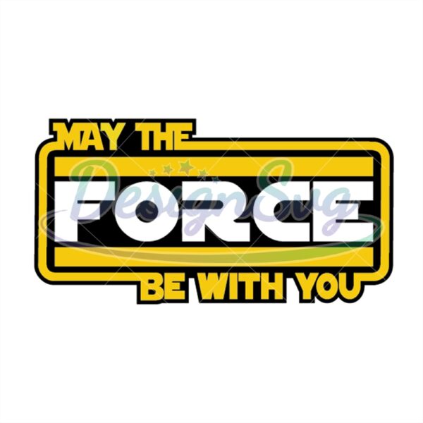 may-the-force-be-with-you-star-wars-day-svg