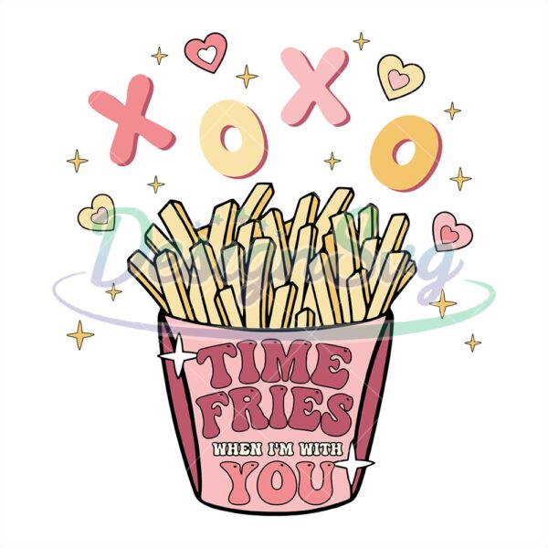 time-fries-when-im-with-you-xoxo-valentine-svg