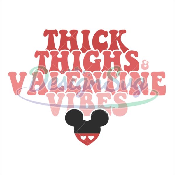 thick-thighs-valentine-vibes-mickey-svg