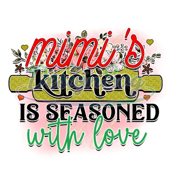 mimis-kitchen-is-seasoned-with-love-png