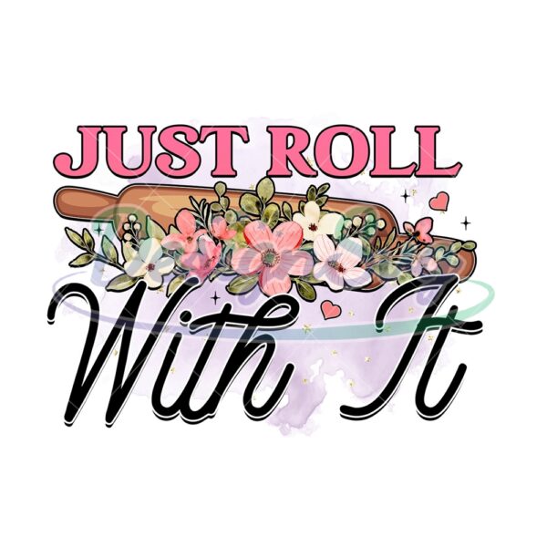 just-roll-with-it-digital-png-file