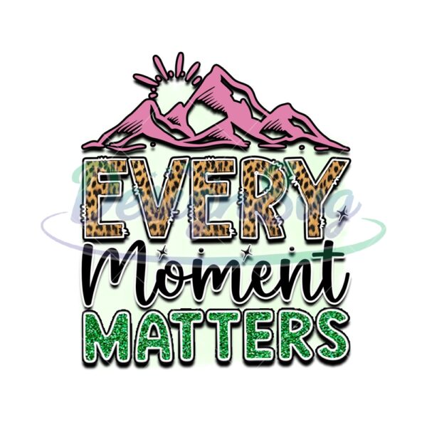 every-moment-matters-png