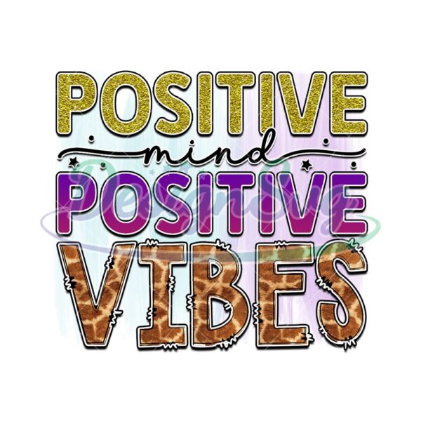 positive-mind-positive-vibes-png