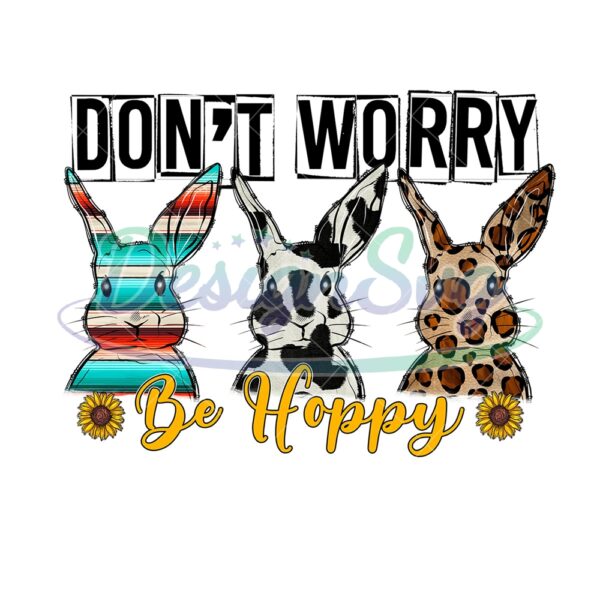 Don't Worry Be Happy Easter Day Bunny PNG