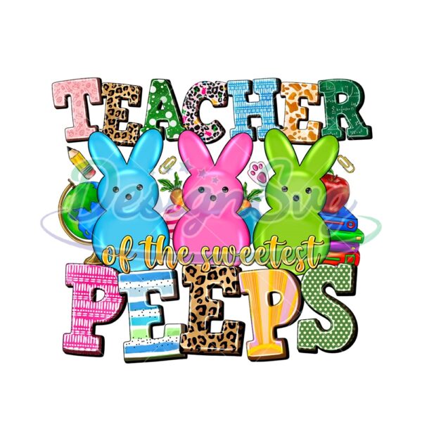 Teacher Of The Sweetest Peeps Day Bunny PNG