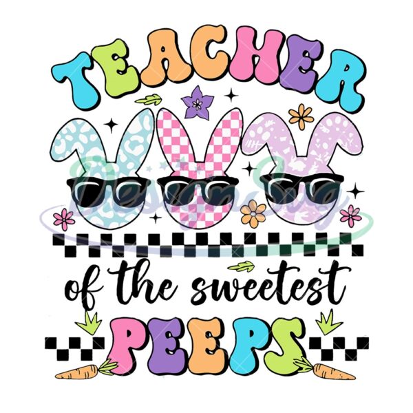 Teacher Of The Sweetest Peeps PNG
