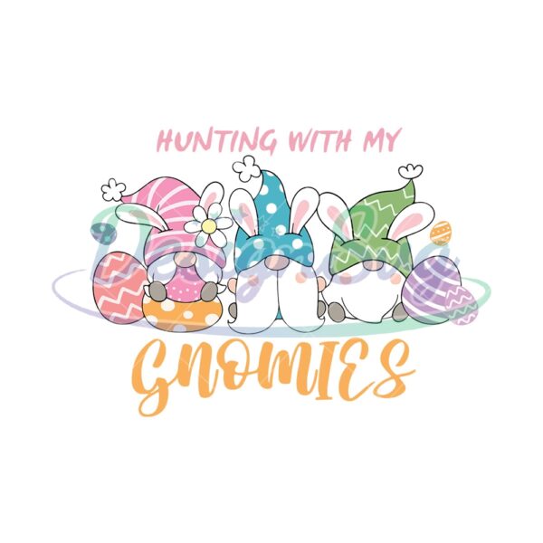 Hunting With My Gnomies Easter PNG